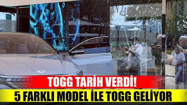 Togg tarih verdi! 5 farklı model ile Togg geliyor