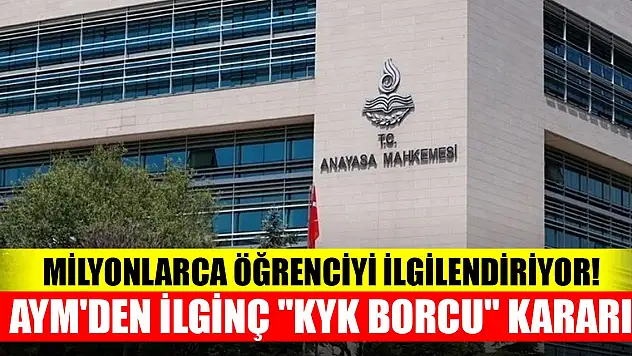 Milyonlarca öğrenciyi ilgilendiriyor! AYM'den ilginç 'KYK borcu' kararı
