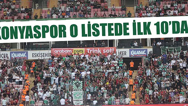 Konyaspor o listede ilk 10'da!