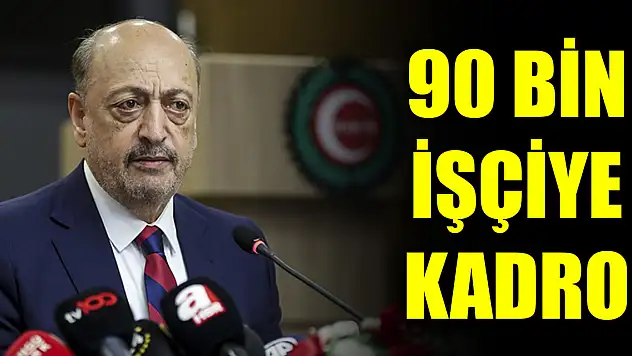 90 bin işçiye kadro