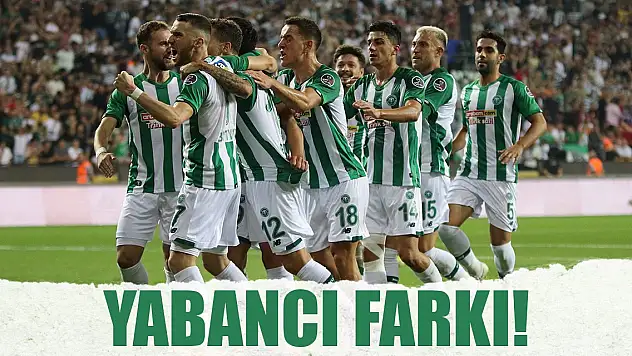 Konyaspor'da yabancı farkı!
