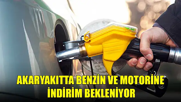 Akaryakıtta benzin ve motorine indirim bekleniyor