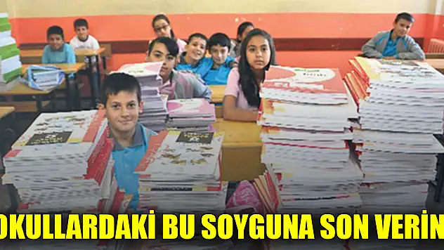 Okullardaki bu soyguna son verin!