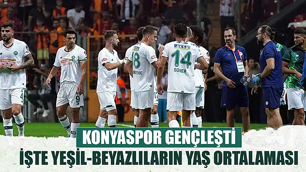 Konyaspor gençleşti: İşte yeşil-beyazlıların yaşı!