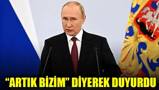 Putin'den ilhak açıklaması: Artık bizim