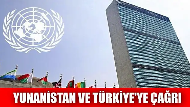 BM'den Yunanistan ve Türkiye'ye 'Ege Adaları' sorunu çağrısı