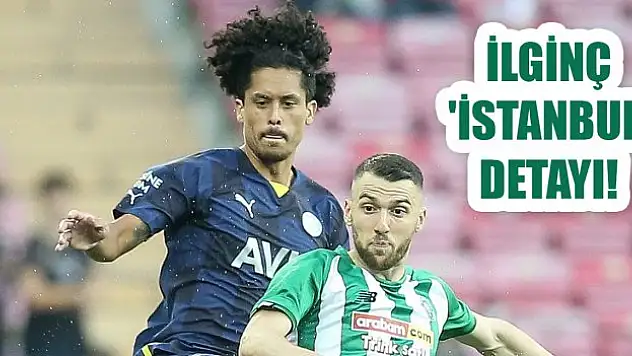 Konyaspor'da ilginç 'İstanbul' detayı!