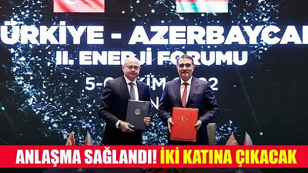 Türkiye ile Azerbaycan anlaştı! İki katına çıkacak