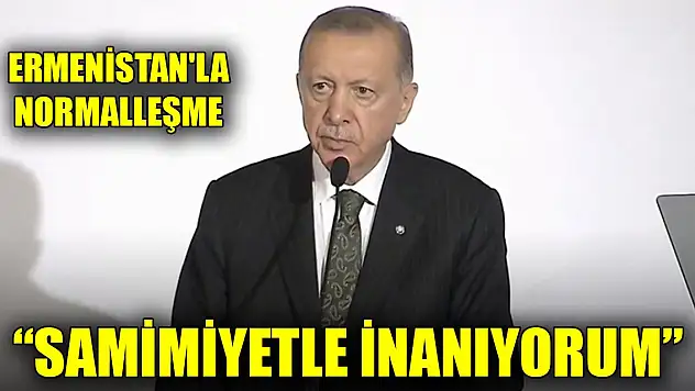 Erdoğan'dan Ermenistan'la normalleşme açıklaması: Samimiyetle inanıyorum