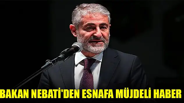 Bakan Nebati'den esnafa müjdeli haber