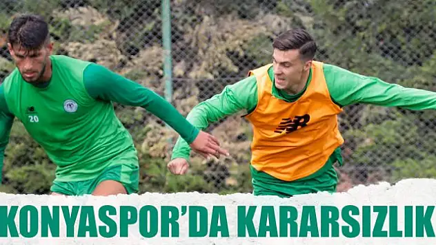 Konyaspor'da kararsızlık!
