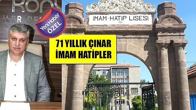 71 yıllık çınar imam hatipler