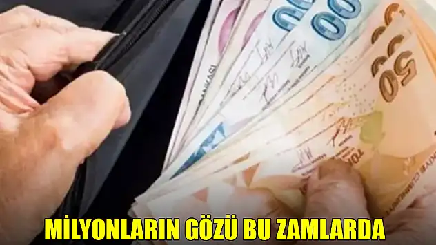 Milyonların gözü bu zamlarda