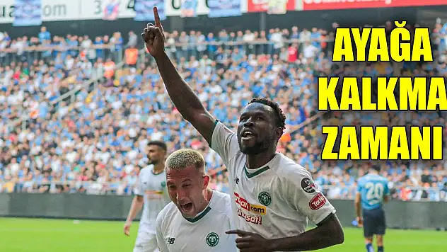 Konyaspor'da ayağa kalkma zamanı!
