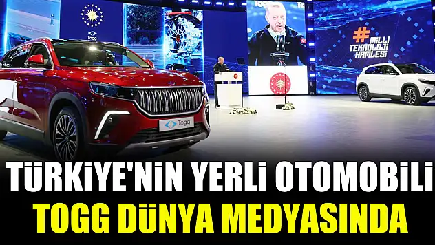 Türkiye'nin yerli otomobili Togg dünya medyasında