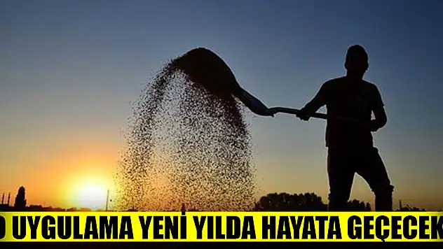O uygulama yeni yılda hayata geçecek