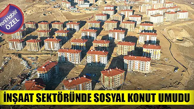 İnşaat sektöründe sosyal konut umudu