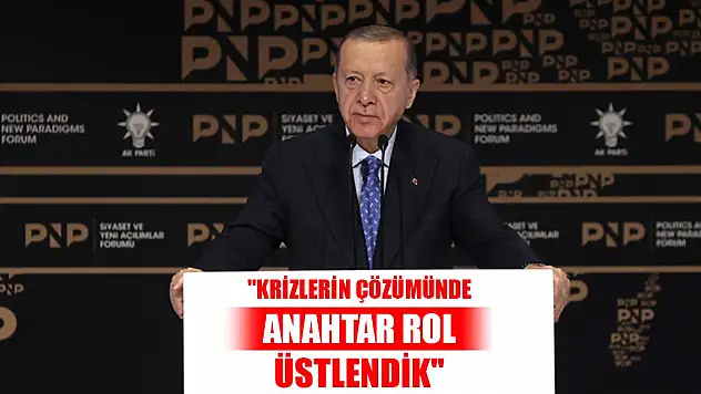 Erdoğan: 'Krizlerin çözümünde anahtar rol üstlendik'