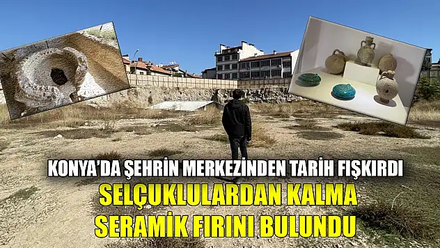 Konya'da şehrin merkezinden tarih fışkırdı Anadolu Selçuklularından kalma eser hayretler içinde bıraktı