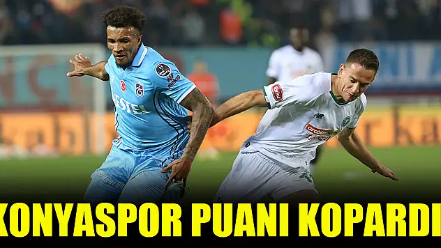 Konyaspor, Trabzonspor'dan puanı kopardı!