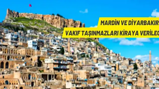Diyarbakır ve Mardin'de Vakıf taşınmazları kiraya verilecek