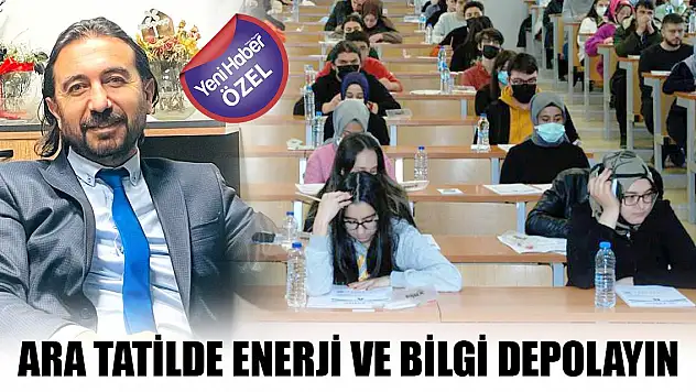 Ara tatildeki öğrencilere önemli tavsiyeler: Enerji ve bilgi depolayın