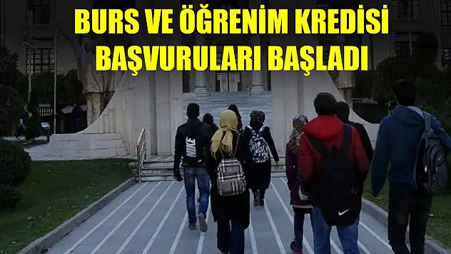 Burs ve öğrenim kredisi başvuruları başladı