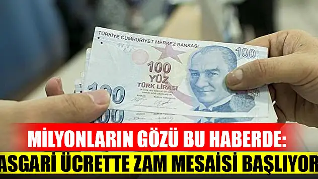 Milyonların gözü bu haberde: Asgari ücrette zam mesaisi başlıyor