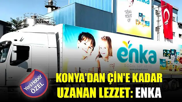 Konya'dan Çin'e kadar uzanan lezzet: Enka