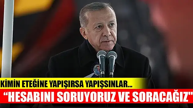 Erdoğan: 'Döktükleri kanın hesabını soruyoruz ve soracağız'