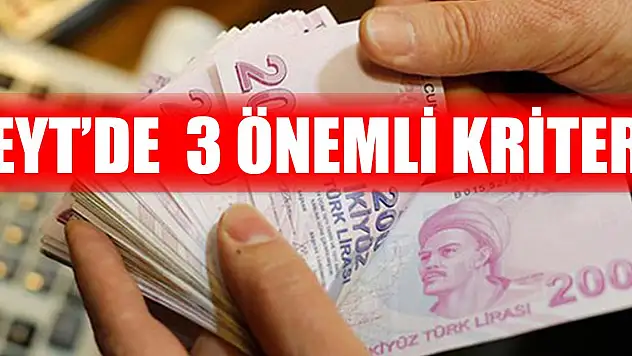 EYT'de sona gelindi! 3 temel kriter
