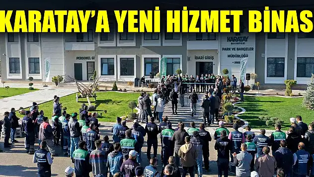 Karatay'a yeni hizmet binası