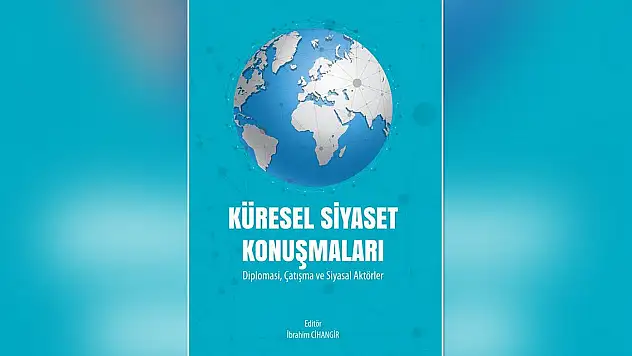 'Küresel Siyaset Konuşmaları' kitabı yayında