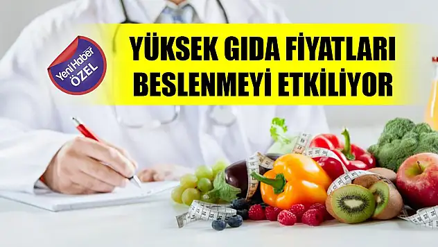 Yüksek gıda fiyatları beslenmeyi etkiliyor