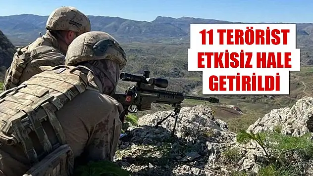 Son Dakika! 11 terörist etkisiz hale getirildi