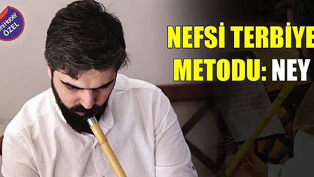 Nefsi terbiye metodu: Ney