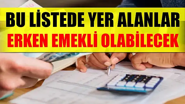 SGK açıkladı! Bu listede yer alanlar erken emekli olabilecek