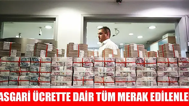 Asgari ücrette dair tüm merak edilenler