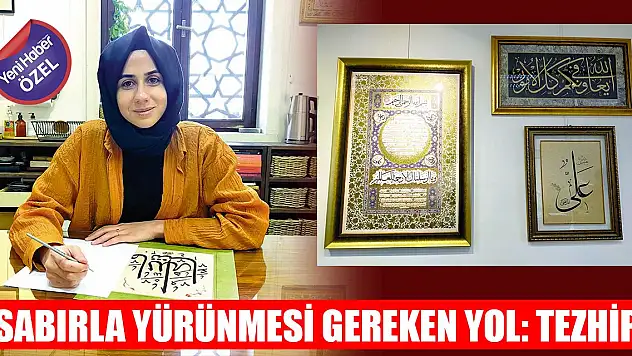 Sabırla yürünmesi gereken yol: Tezhip