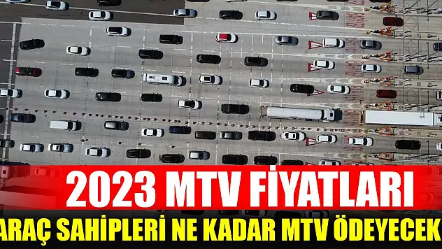 Araç sahipleri ne kadar MTV ödeyecek? 2023 MTV Fiyatları
