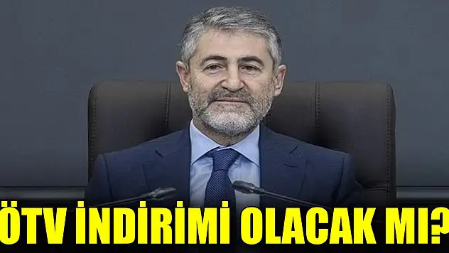 ÖTV indirimi olacak mı? Bakan Nebati'den açıklama