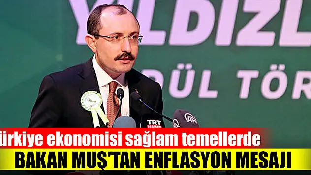 Bakan Muş'tan enflasyon mesajı: 2024'te tamamen kontrol altına alınmış olacak