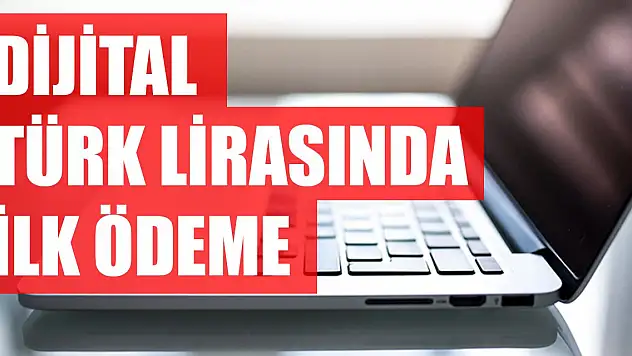 Dijital Türk lirasında ilk ödeme işlemi gerçekleştirildi