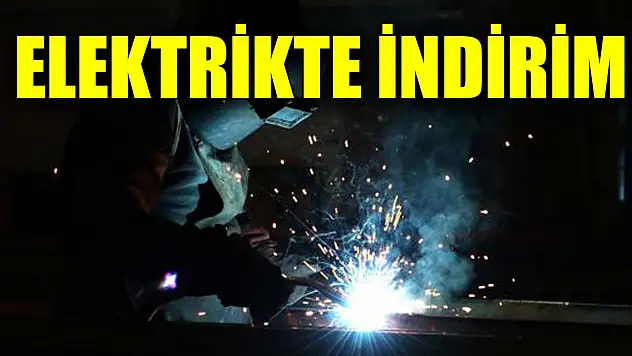 Sanayide kullanılan elektriğe yüzde 16 indirim yapıldı