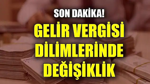 Son Dakika! Gelir vergisi dilimlerinde değişiklik
