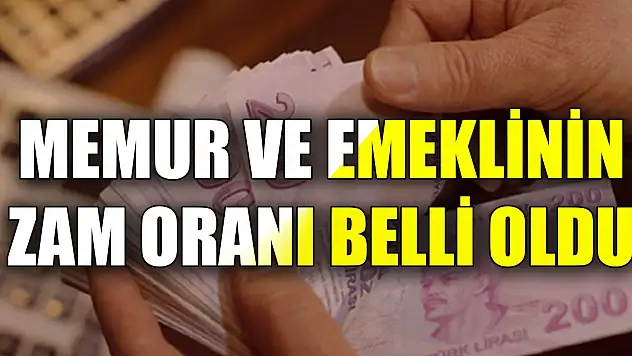 Memur ve emeklinin zam oranı belli oldu
