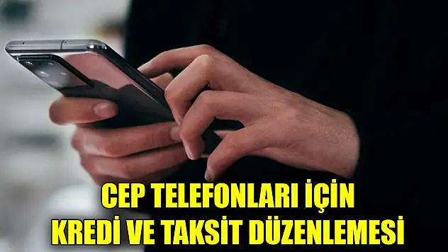 BDDK açıkladı! Cep telefonu alımlarında yeni düzenleme