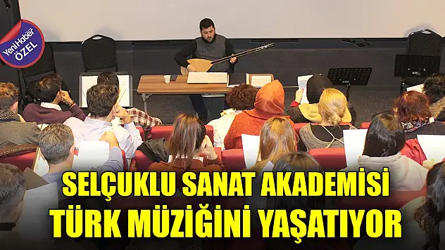 Selçuklu Sanat Akademisi Türk Müziğini yaşatıyor