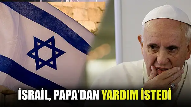 İsrail, Papa'dan yardım istedi