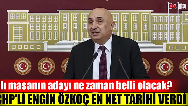 6'lı masanın adayı ne zaman belli olacak? CHP'li Engin Özkoç en net tarihi verdi